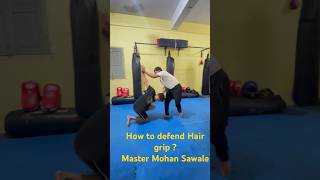 How to defend hair grip mblfightclub grip defence selfdefensetechniques mohansawale spotify [upl. by Htrahddis309]