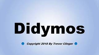 How To Pronounce Didymos [upl. by Ruzich330]