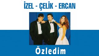 İzel amp Çelik amp Ercan  Özledim Official Audio Video [upl. by Rafaelof635]