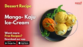 Perfect Creamy Mango Kaju IceCream Recipe  बाहर जैसी मेंगो काजू आइस क्रीम बनाने का आसान तरीका [upl. by Dill]