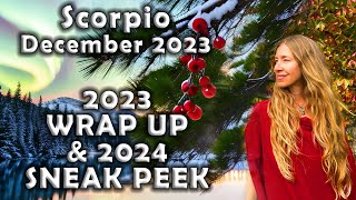 Scorpio December 2023  2024 SNEAK PEEK amp 2023 WRAP UP Astrology Horoscope Forecast [upl. by Rikahs]