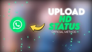 Upload Hd Status With Full QualityOfficial Method 2024Whatsapp Update [upl. by Zined]