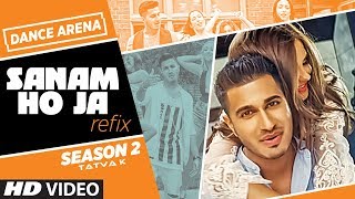 SANAM HO JA Refix  Arjun  TATVA K  Episode 4  Dance Arena Season 2  TSeries [upl. by Blithe863]