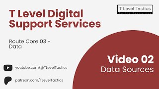 02 Data Sources  Route Core 03 Data  T Level Digital Support Services [upl. by Halyahs292]