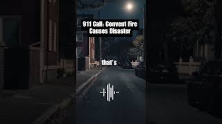 911 Call Convent Fire Causes Disaster [upl. by Estel]