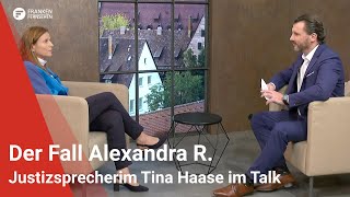 Der Fall Alexandra R Justizsprecherim Tina Haase im Talk [upl. by Eidac]