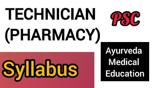 TECHNICIAN PHARMACY Ayurveda Medical Education PSC Syllabus  psc technician pharmacy syllabus [upl. by Attenor878]