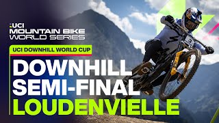 Loudenvielle Downhill World Cup SemiFinals  UCI Mountain Bike World Series [upl. by Chally]