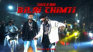 SHEZAN  BILAI CHIMTI বিলাই চিমটি  Killaz Kulture [upl. by Mixie]