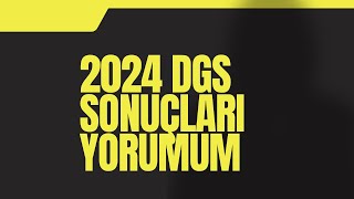 2024 DGS SONUÇLARI AÇIKLANDI YORUMUM [upl. by Diandra]