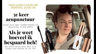 Vlog 6 3e keer acupunctuur  Lekker weer energie voor make up  Wat ik bespaard heb met ziek zijn [upl. by Atinna]