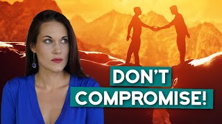 Why You Should Never Make Compromises in a Relationship [upl. by Nosecyrb]