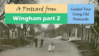 Wingham Village Part2 A Walking History Tour Guide Using Old Postcards Kent UK [upl. by Annadal]