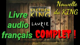 Livre audio STEPHEN KING en français  LAURIE  Complet ☆ Une petite nouvelle offerte par le King [upl. by Verene715]