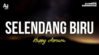 Selendang Biru  Happy Asmara LIRIK [upl. by Nnek]