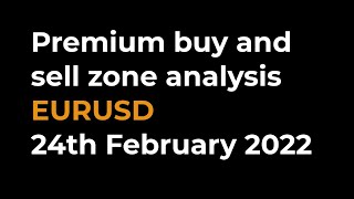 EURUSD buy and sell zone analysis 24th February 2022 [upl. by Gina]