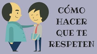 Cómo Ganarse El Respeto De Los Demás [upl. by Gentilis918]