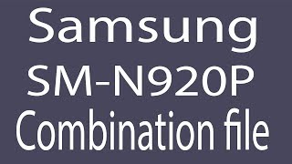 Download Samsung SMN920P Combination File  Firmware  Flash File [upl. by Aicnom]