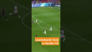 Lewandowski Goal vs Sevilla 10trending shorts [upl. by Vassili]