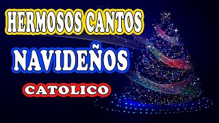 HERMOSOS Cantos NAVIDEÑOS Catolicos [upl. by Eiramalegna]