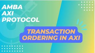 Transaction ordering in axi protocol  Amba Axi protocol [upl. by Cull]