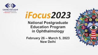 iFocus 2023 Day 6 4th March 2023 Saturday Refractive Surgery 1 and 2 [upl. by Goldia124]