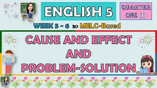 ENGLISH 5  QUARTER 1 WEEK 5  6  CAUSEANDEFFECT AND PROBLEMSOLUTION  MELCBASED [upl. by Donnamarie]