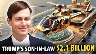 Jared Kushner Trumps Powerful SoninLaw  The Billionaire Prince with a Lavish Lifestyle [upl. by Enirehtakyram]