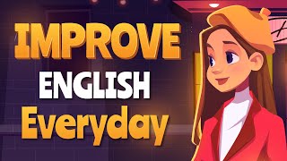 Improve English Speaking Skills Everyday  English Conversation Practice [upl. by Enyrhtak]