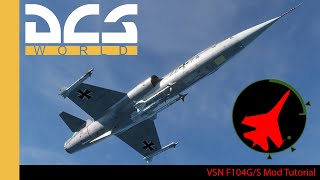 VSN F104GS Mod Tutorial  DCS World  Digital Combat Simulator [upl. by Sedecram]