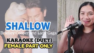 SHALLOW Lady Gaga Bradley Cooper female part only karaoke [upl. by Eniger814]