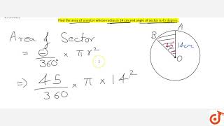 Find the area of a sector whose radius is 14 cm and angle of sector is 45 [upl. by Sayed]