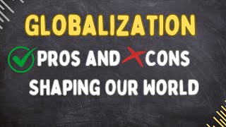 8 Top Globalization Pros and Cons In Under 3 Minutes [upl. by Aitat]