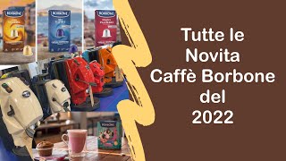 Tutte le novità di Caffè Borbone per il 2022 in anteprima [upl. by Zebaj]