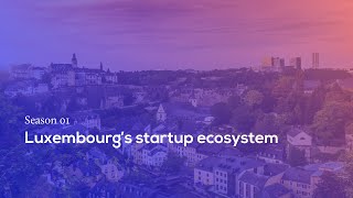 Digital Luxembourg  startup ecosystem 5  where to start [upl. by Ritchie131]