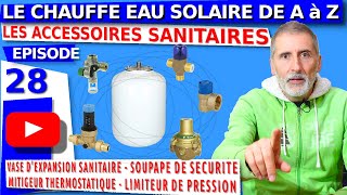 TOUT SAVOIR SUR LE CHAUFFE EAU SOLAIRE – ÉPISODE 28 – VASE SANITAIRE  GROUPE DE SECURITE  LIMITEUR [upl. by Leirua]