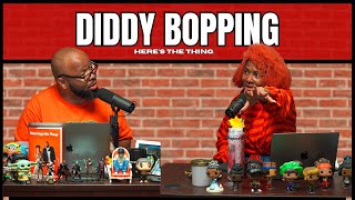 Diddy Bopping  heresthething [upl. by Eoin]