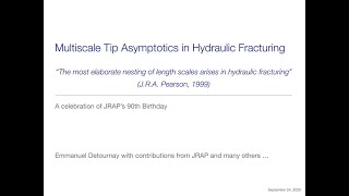 Emmanuel Detournay  Multiscale tip asymptotics of hydraulic fractures [upl. by Arahsit150]