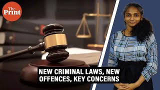 The three new criminal laws — significant changes and key concerns [upl. by Asirrac871]