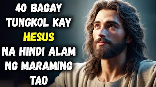 40 Katotohanan Tungkol kay Hesus na Maraming Tao ang Hindi Alam [upl. by Anilef30]