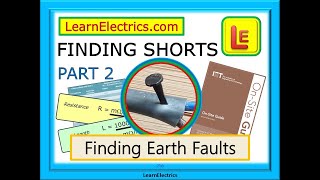 EARTH FAULTS – FINDING SHORTS PART 2 – TRACING EARTH FAULTS IN ELECTRICAL CIRCUITS WITH EXAMPLES [upl. by Amilb441]