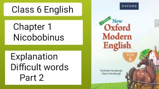 Class 6 New oxford modern English Chapter 1 Nicobobinus Explanation PART 2 [upl. by Yortal]