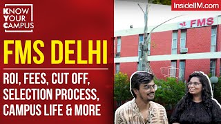 FMS Delhi ROI Fees Cut Off Selection Process Campus Life amp More  Know Your Campus [upl. by Ttirrej]