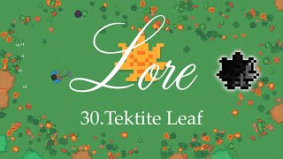 30Tektite Leaf  LBR Lore [upl. by Latnahc]