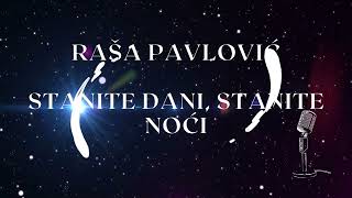 Raša Pavlović  Stanite dani stanite noći matrica [upl. by Corry]