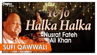 Ye Jo Halka Halka by Nusrat Fateh Ali Khan With Lyrics  Romantic Qawwali Songs  Nupur Audio [upl. by Ytineres]