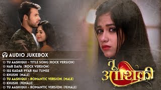 Tu Aashiqui  Full Songs  Audio Jukebox  All Songs Back To Back  Colors Tv [upl. by Mak837]