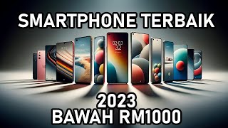 Smartphone Terbaik Bawah RM1000 Tahun 2023  Boleh Dapat Smartphone GAMING [upl. by Crockett]