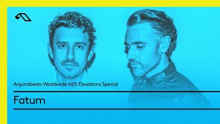 Anjunabeats Worldwide 663 Elevations Special with Fatum [upl. by Bethina484]