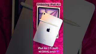 Unboxing iPad Air quotpurplequot iPad Air M2 2024 shorts unboxing ipadair apple iphone [upl. by Kcirded236]